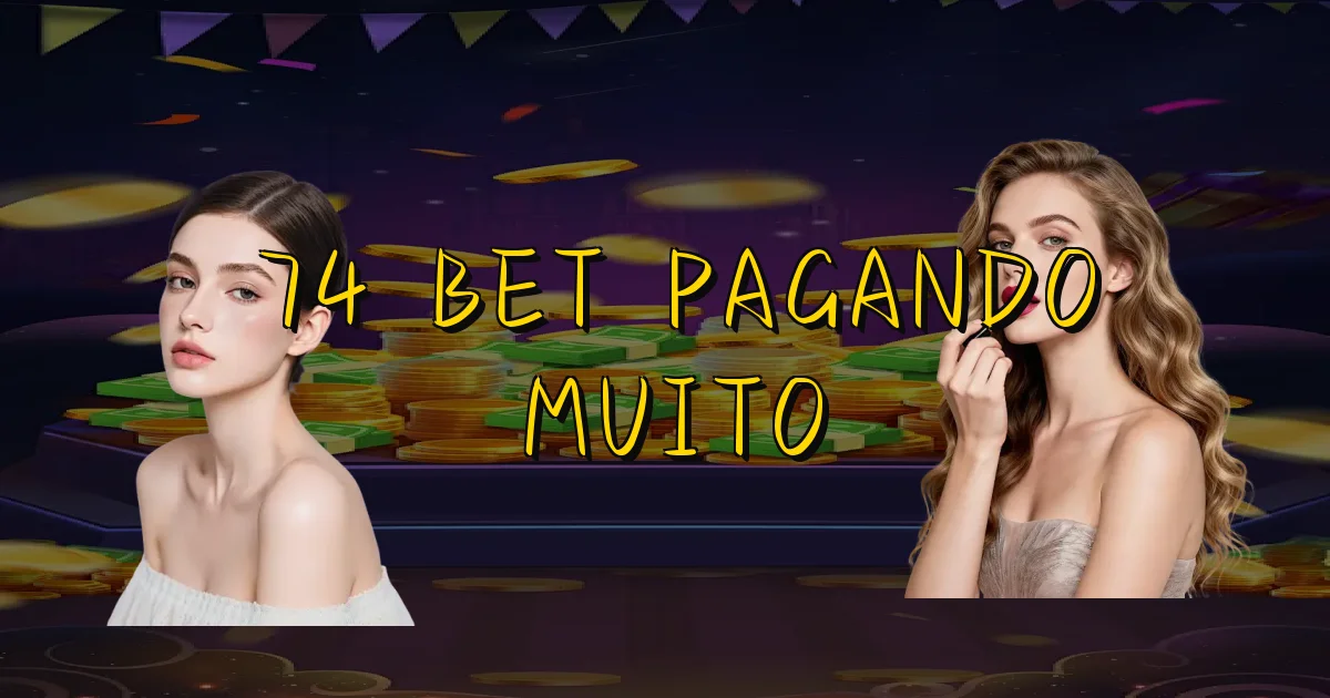 74 Bet Pagando Muito Oficial