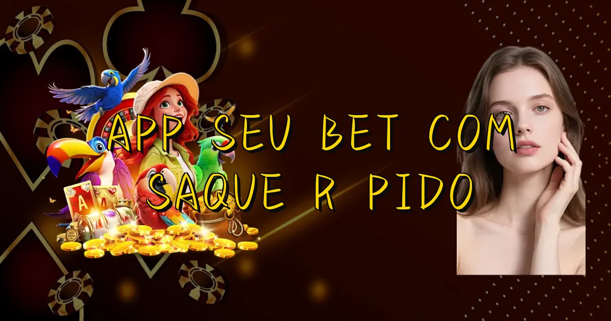 App Seu Bet Com Saque Rápido Oficial