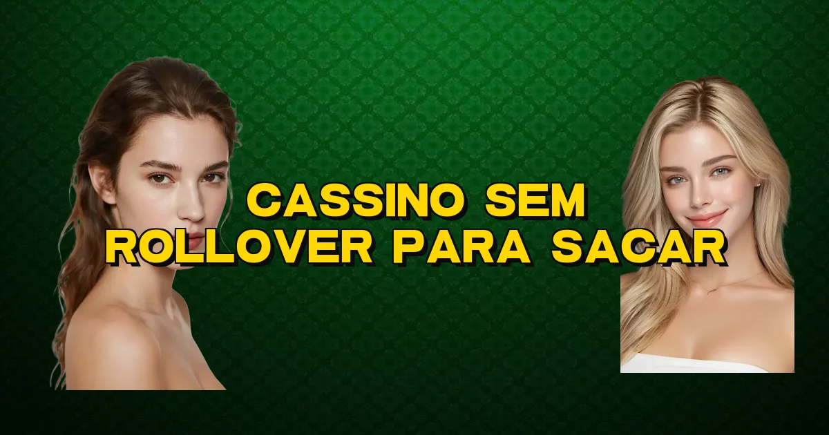 Cassino Sem Rollover Para Sacar Oficial