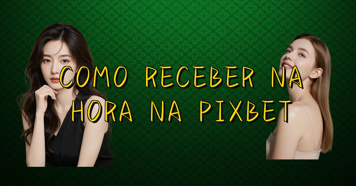 Como Receber Na Hora Na Pixbet Oficial