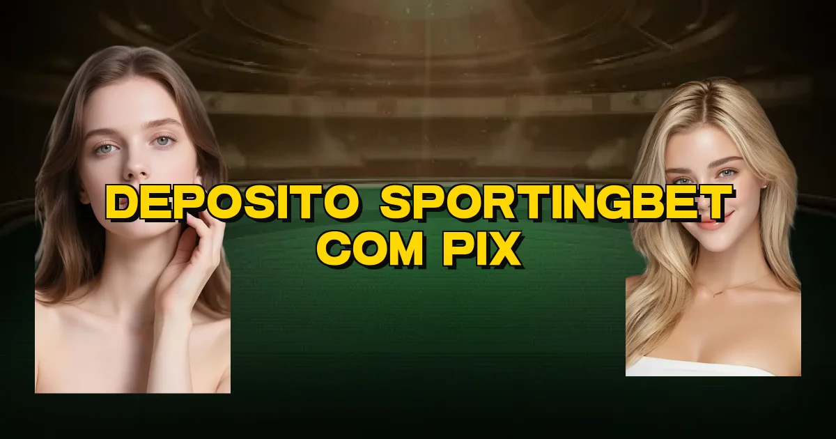 Deposito Sportingbet Com Pix Oficial