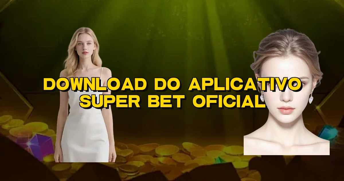 Download Do Aplicativo Super Bet Oficial Oficial