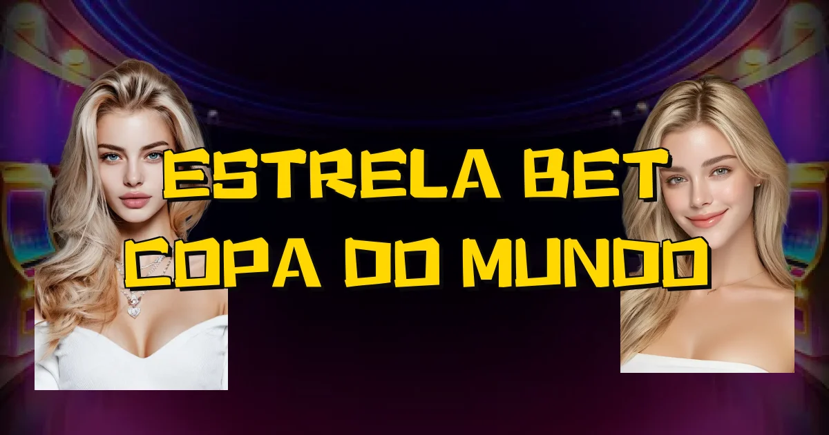 Estrela Bet Copa Do Mundo Oficial
