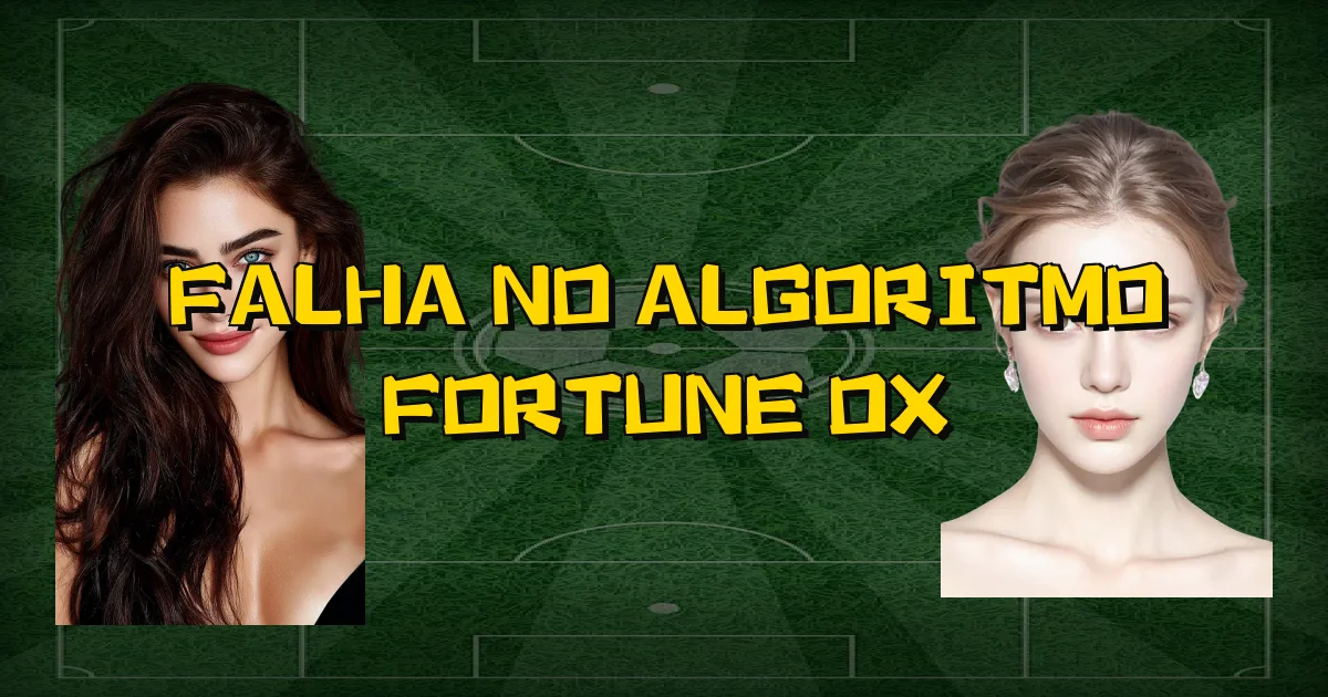 Falha No Algoritmo Fortune Ox Oficial