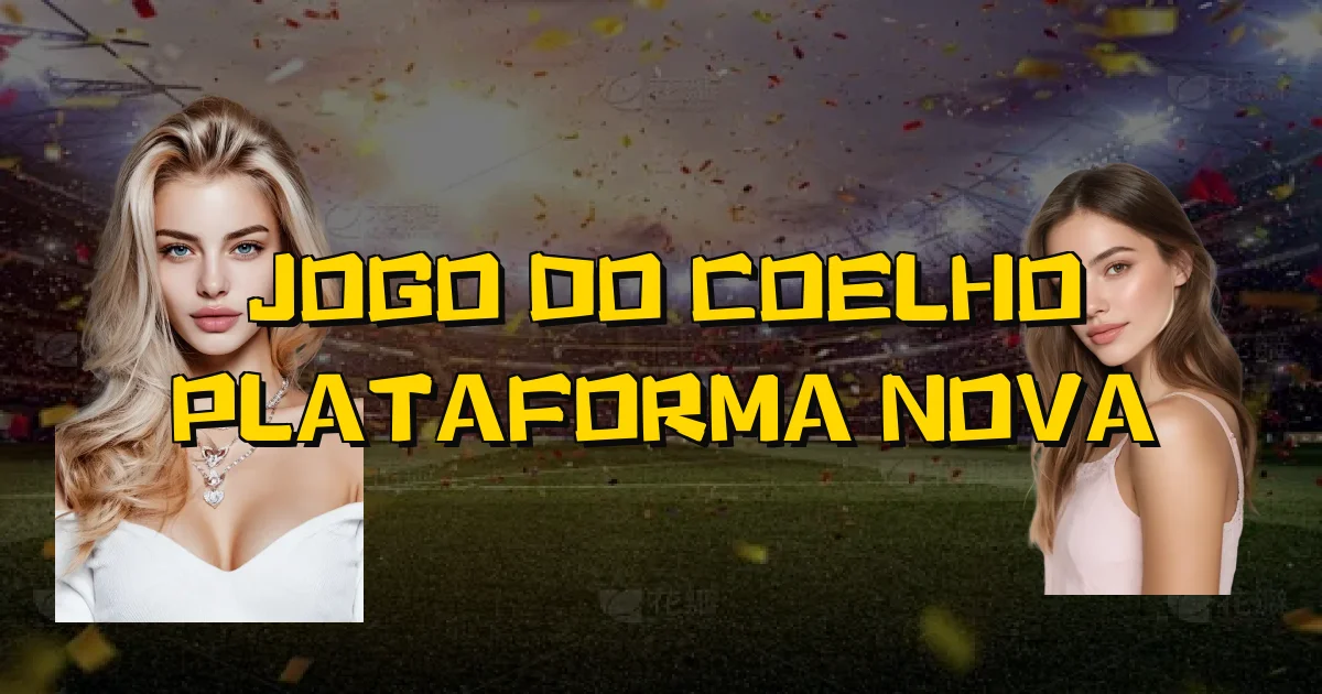 Jogo Do Coelho Plataforma Nova Oficial