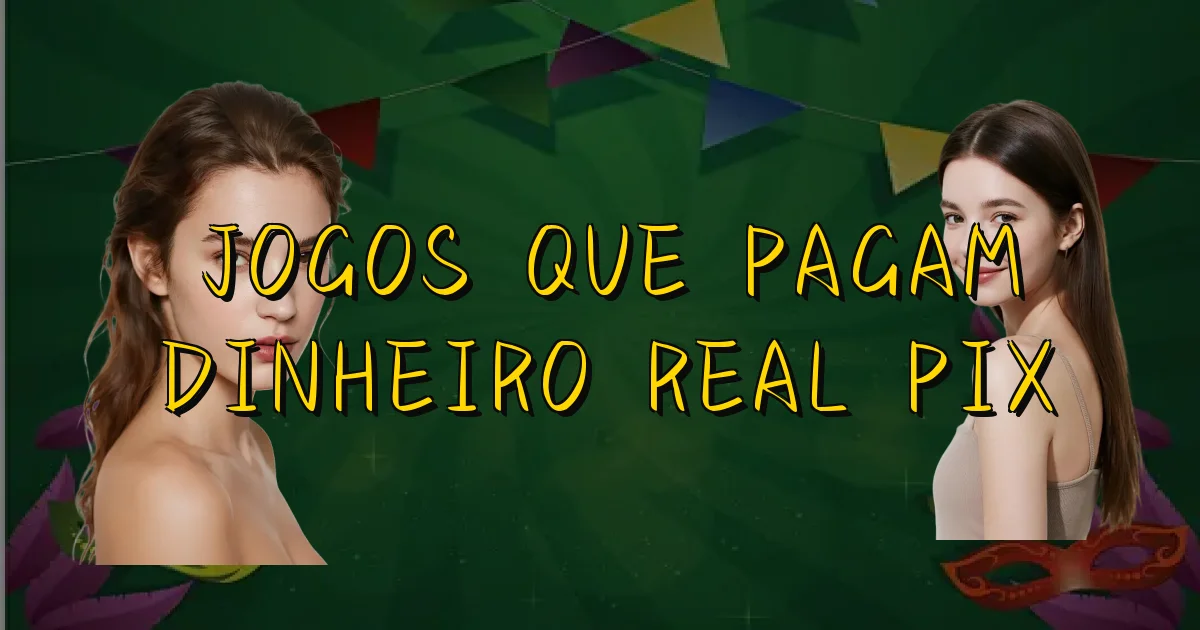 Jogos Que Pagam Dinheiro Real Pix Oficial