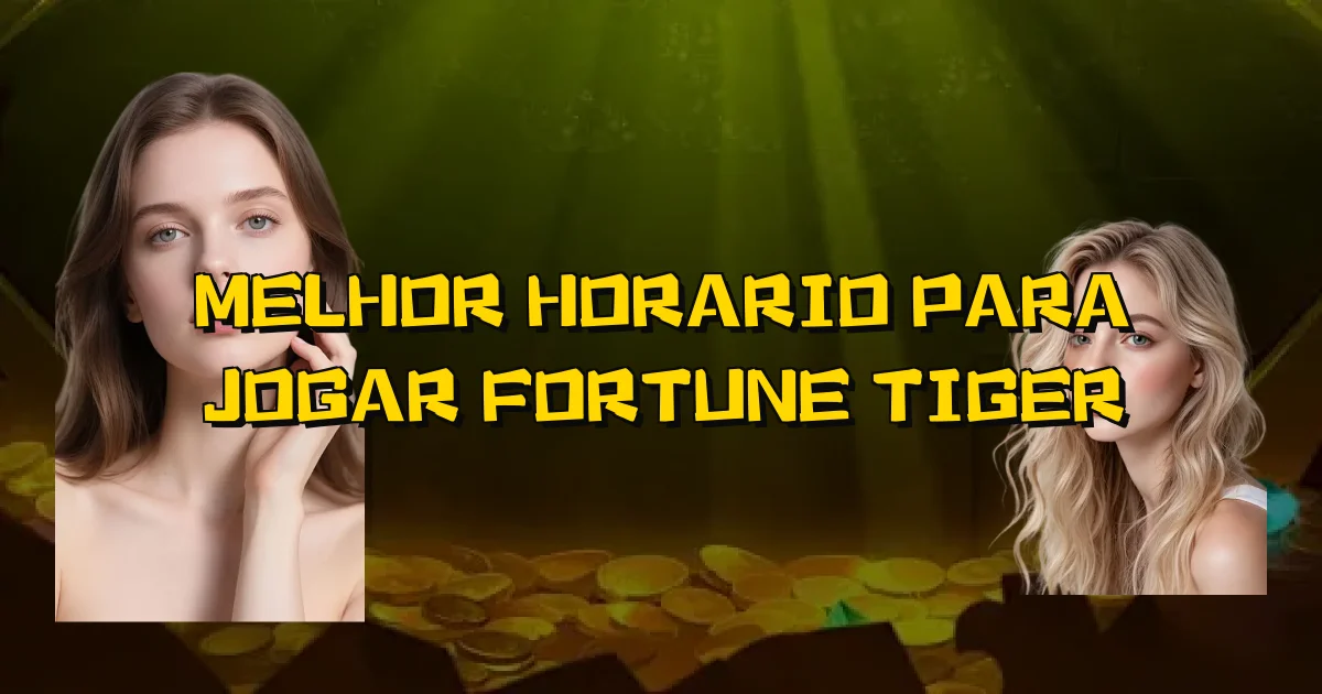 Melhor Horario Para Jogar Fortune Tiger Oficial