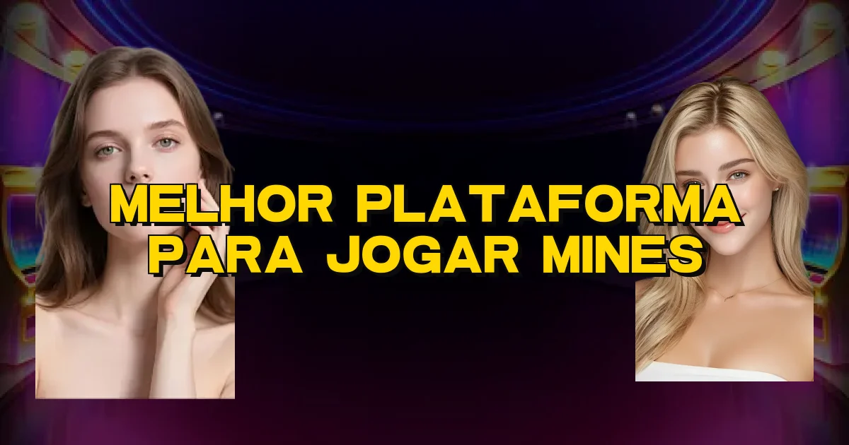 Melhor Plataforma Para Jogar Mines Oficial