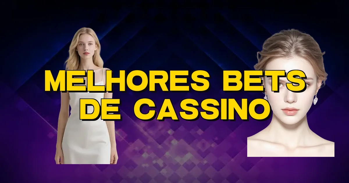 Melhores Bets De Cassino Oficial