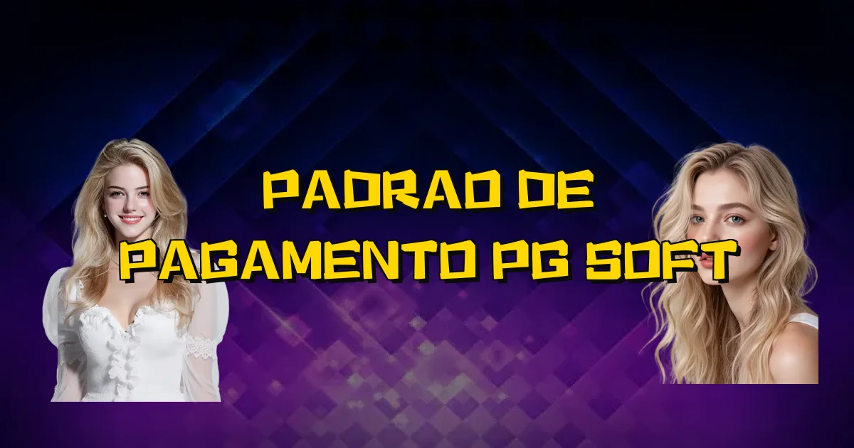 Padrao De Pagamento Pg Soft Oficial