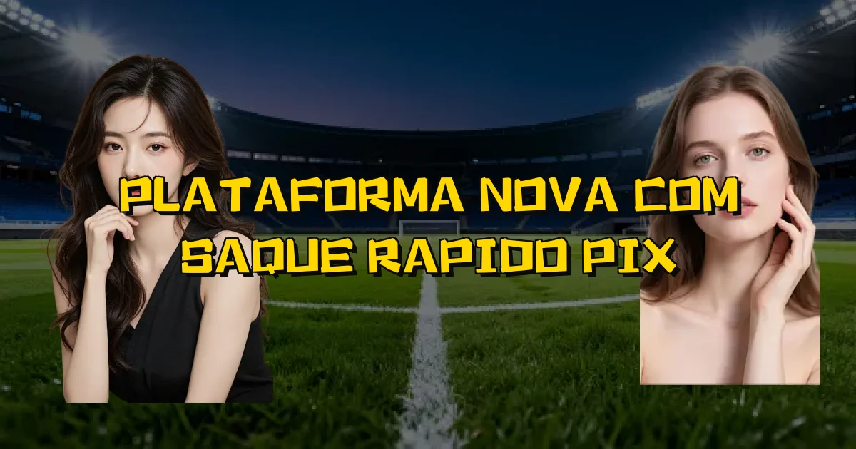 Plataforma Nova Com Saque Rapido Pix Oficial