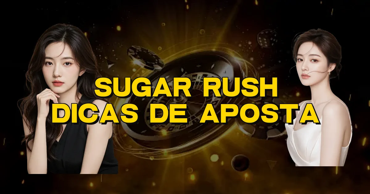 Sugar Rush Dicas De Aposta Oficial