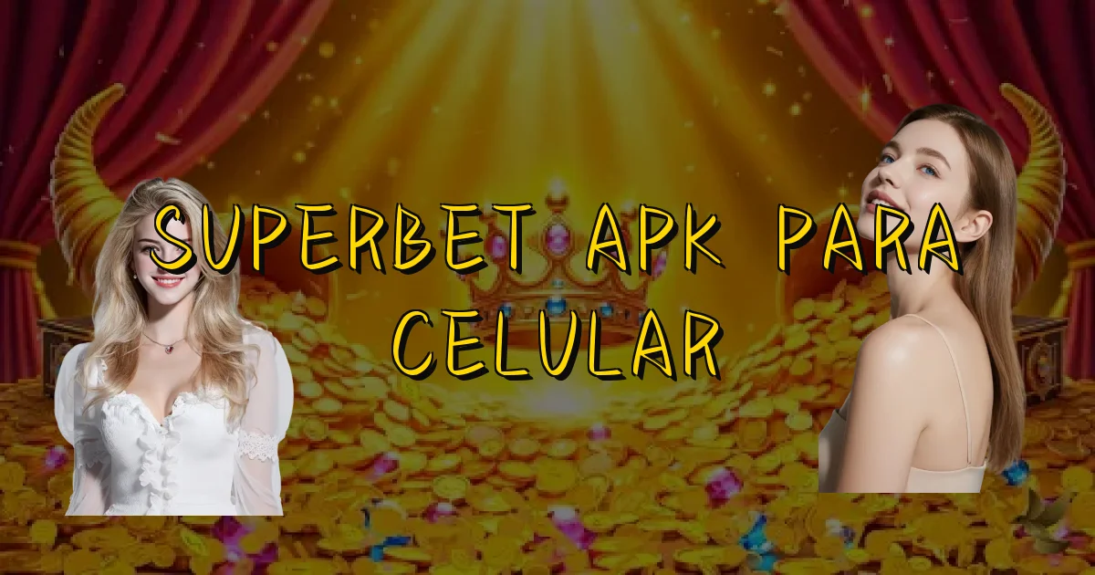 Superbet Apk Para Celular Oficial